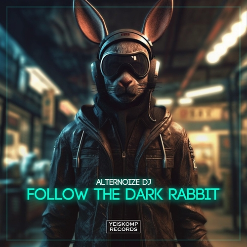Alternoize Dj - Follow The Dark Rabbit [YZ99472]